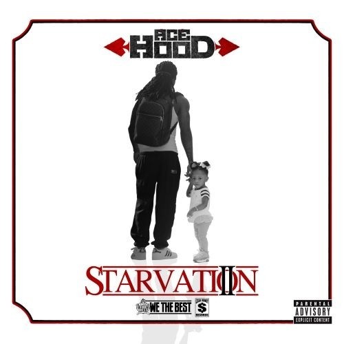 Stream And Download Mixtapes Ace Hood Starvation 2