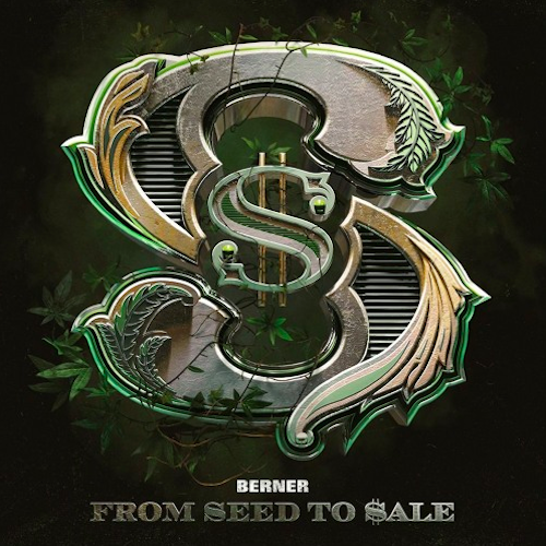 Berner - From Seed To Sale | Certified Mixtapes