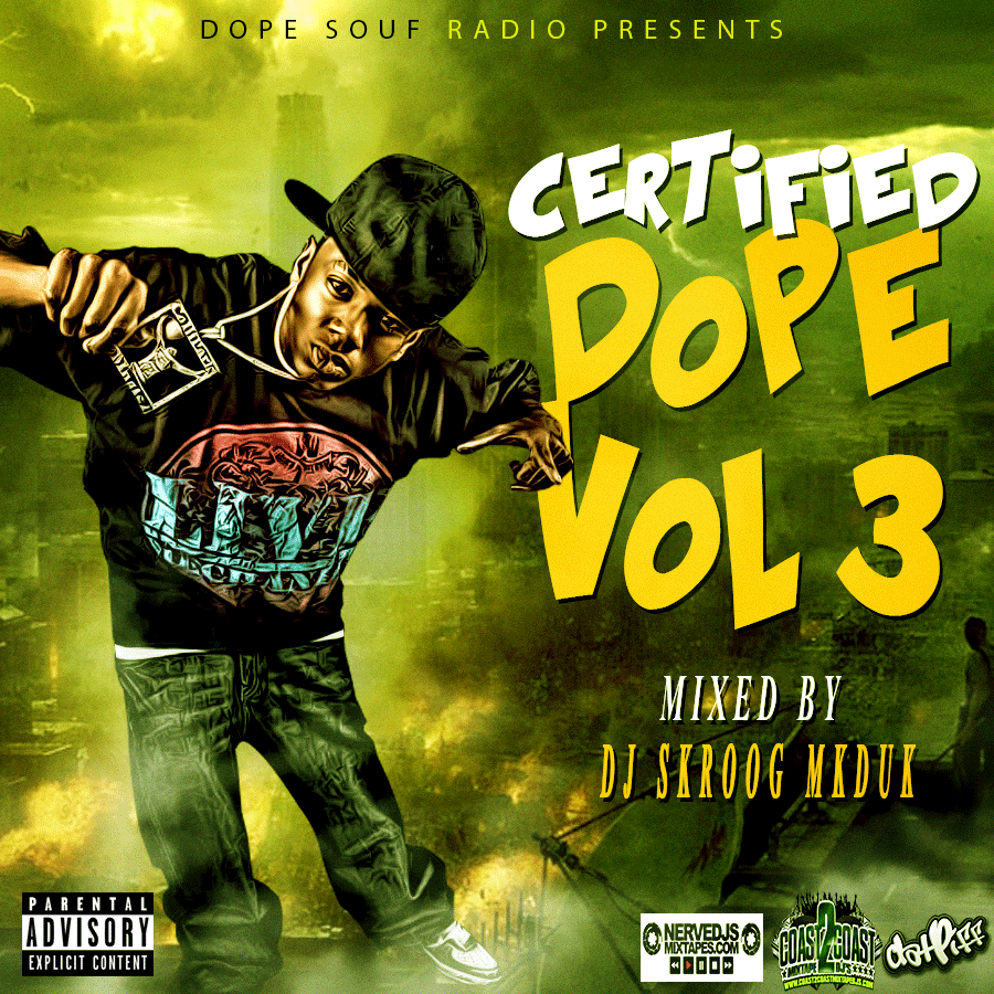 Stream And Download Mixtapes Certified Dope Vol 3 Hosted By Dj Skroog Mkduk