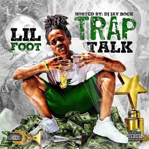 Lil Foot Trap Talk Certified Mixtapes