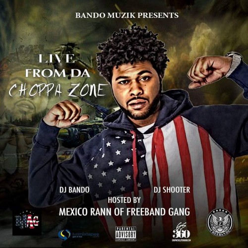 Live From Da Choppa Zone (Hosted By Mexico Rann) Certified Mixtapes
