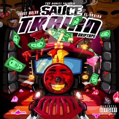 Sauce Walka Sauce Train Certified Mixtapes
