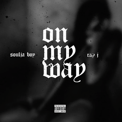 Soulja Boy - On My Way | Certified Mixtapes