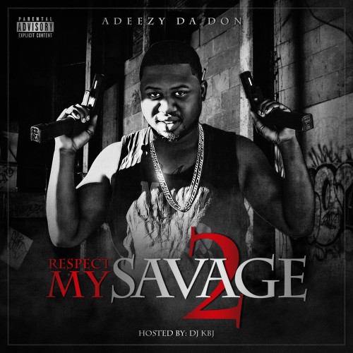 Adeezy Da Don - Respect My Savage 2 | Certified Mixtapes