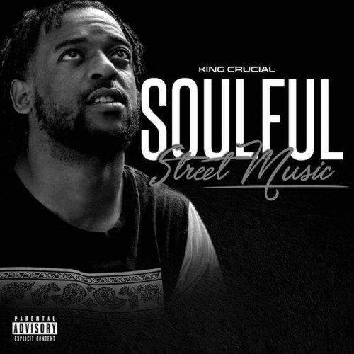 King Crucial - Soulful Street Music | Certified Mixtapes
