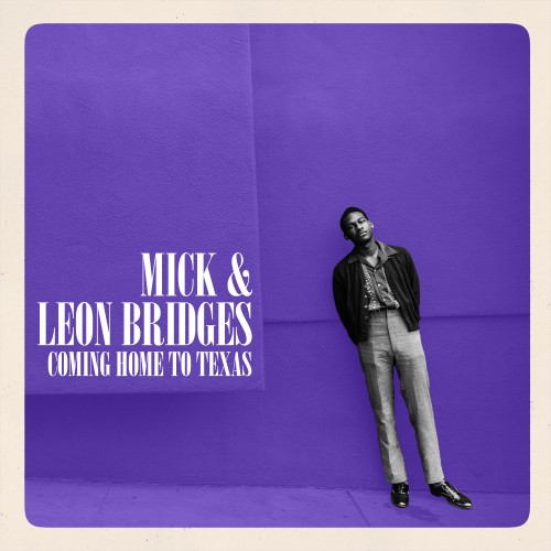 MICK & Leon Bridges - Coming Home To Texas