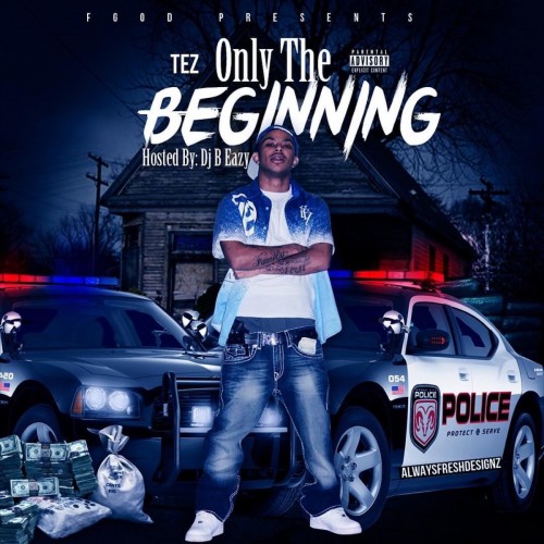 Tez - It's Only The Beginning