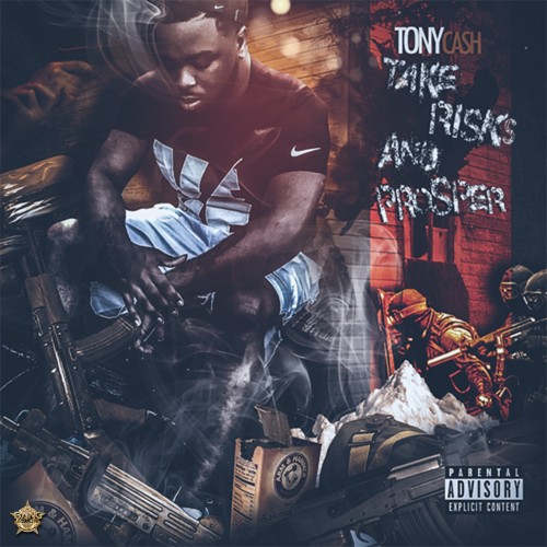 Tony Cash - Take Risks And Prosper | Certified Mixtapes