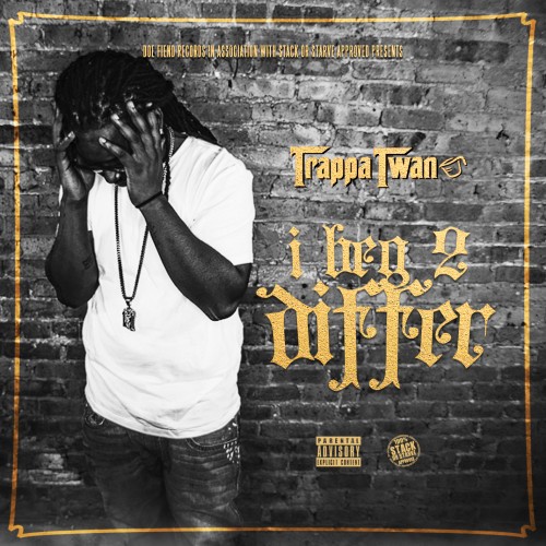 Trappa Twan - I Beg 2 Differ | Certified Mixtapes