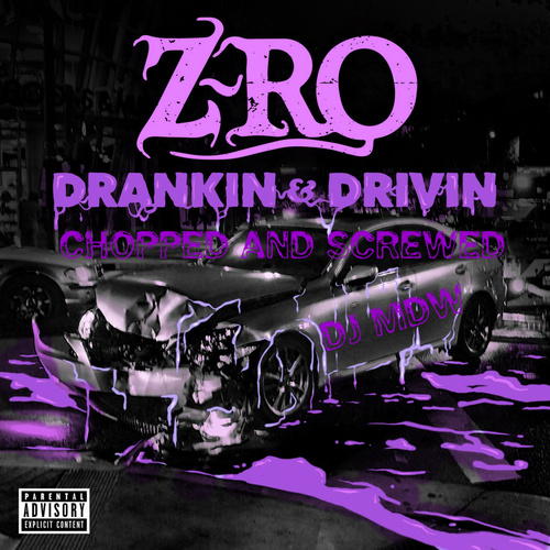Z-RO - Drankin and Drivin (Chopped and Screwed)